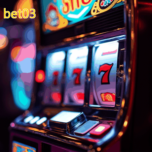 Jogos de Slots no bet03 – Caça-NĂqueis com BĂ´nus e Jackpots IncrĂveis